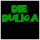 Die Duliga Die Duliga