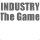 THE INDUSTRY GAME THE INDUSTRY GAME